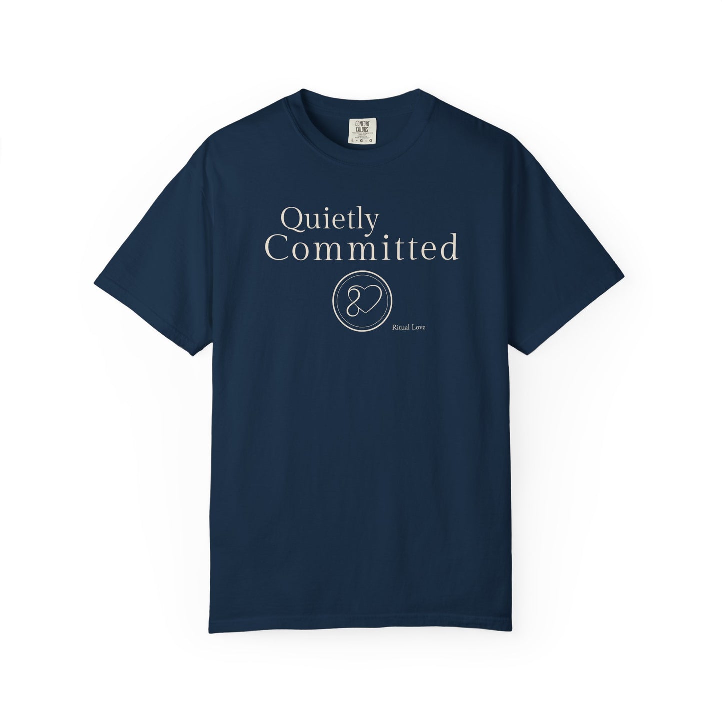 "Quietly Committed" T-Shirt — Ritual Love Collection