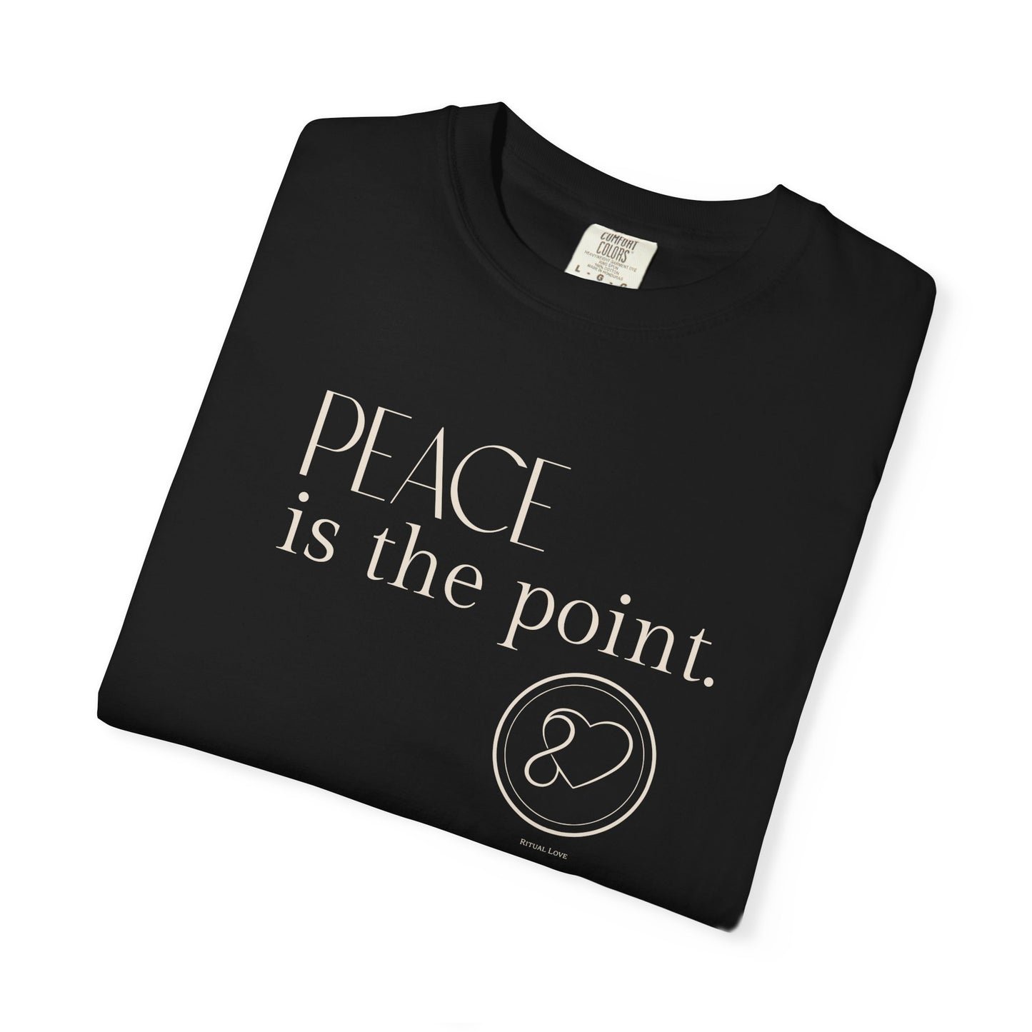 "Peace Is the Point" T-Shirt — Ritual Love Collection