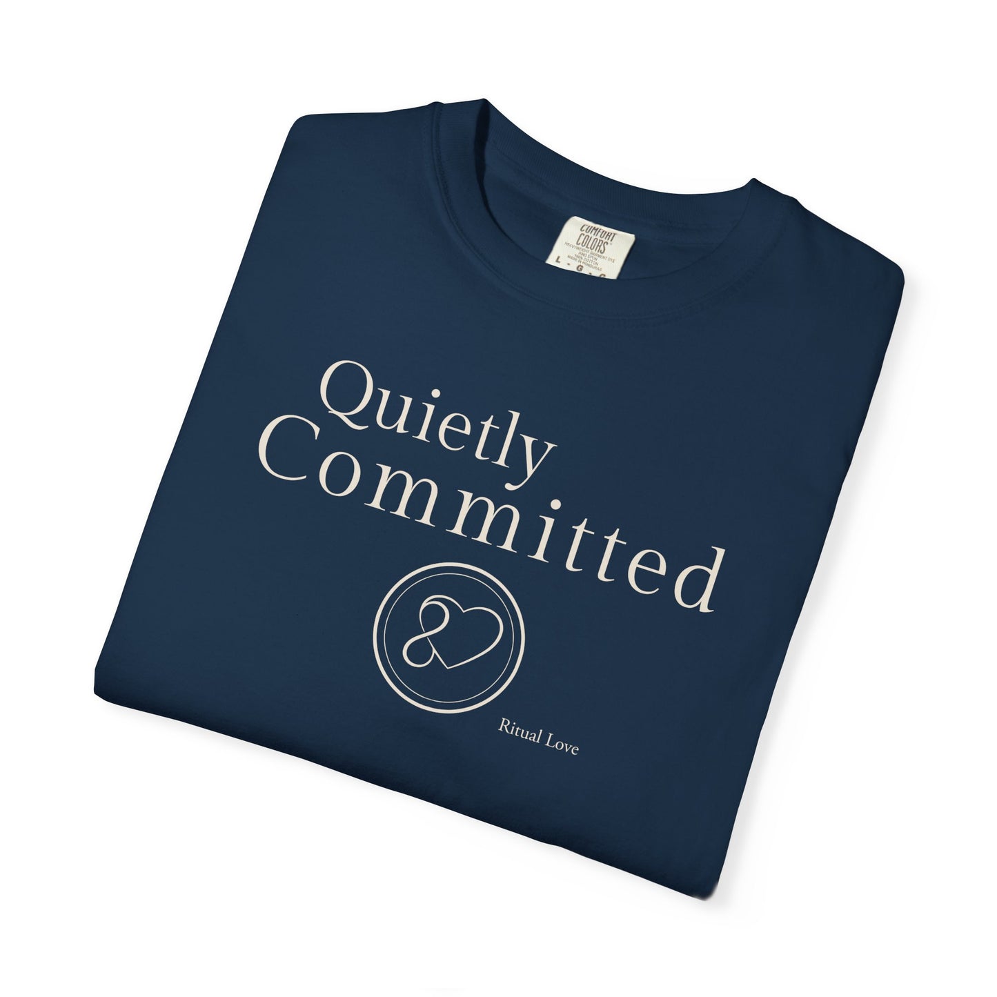 "Quietly Committed" T-Shirt — Ritual Love Collection