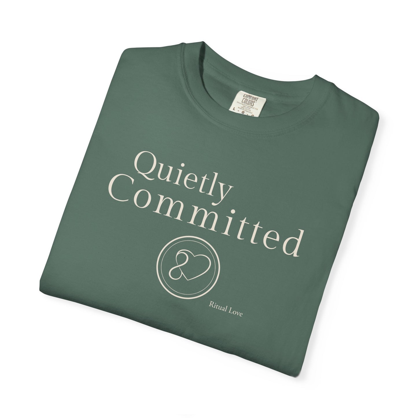 "Quietly Committed" T-Shirt — Ritual Love Collection