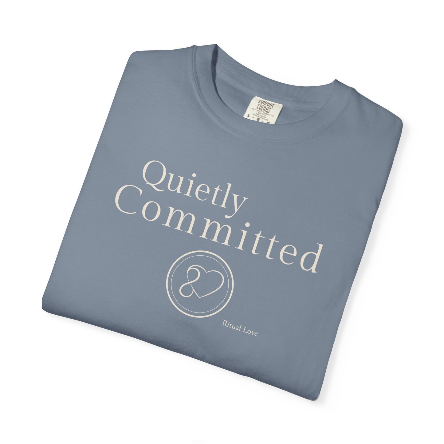 "Quietly Committed" T-Shirt — Ritual Love Collection