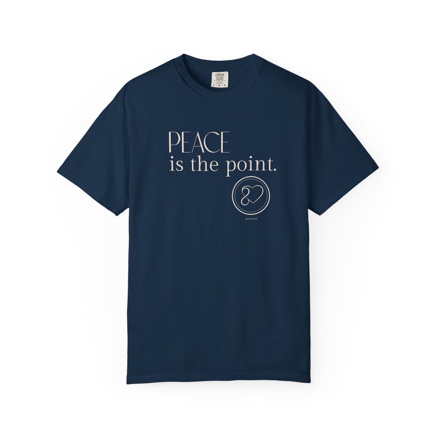 "Peace Is the Point" T-Shirt — Ritual Love Collection